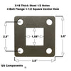 4 Bolt Flange Mount 1/2" Bolt Holes 3/16" Thick Steel (Fits 1 1/2" Sq. Tubing)